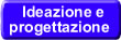 Ideazione Progettazione